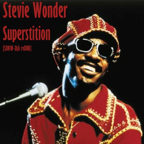 Stevie Wonder - Superstition (SDRW - DjA ReDUB)