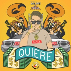 Yanck Yanck - Quiere Ft.  Siniestro "El Raja Diablos"