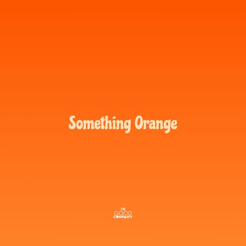 Stream Listen to Something Orange playlist online for