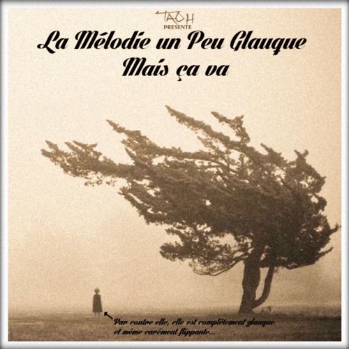 Tao H - La Mélodie un peu Glauque Mais ça va