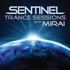 Mirai - Sentinel Trance Sessions Podcast 067