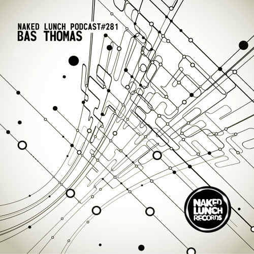 Naked Lunch PODCAST #281 - BAS THOMAS