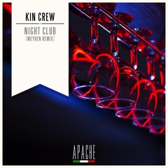 Kin Crew - Night Club (Meyhen Remix) [Apache Release]
