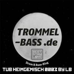 Trommel & Bass Heimgemisch 0003: Lucid Breaks (LB)