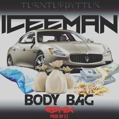 IceeMan - Body Bag (Remix) (Feat. Mac Ro, Enkay47) [Prod. E.T.]