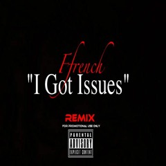 "I Got Issues"Remix