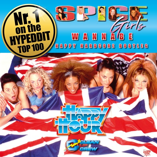 Spice Girls - Wannabe - Happy Hardcore Bootleg ( nr 1 Hypeddit top 100 !!!!)