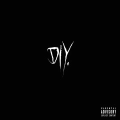 DIY (prod. DripTheKraken)
