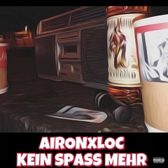 Airon x Loc - Kein Spass Mehr (prod. by ELX)