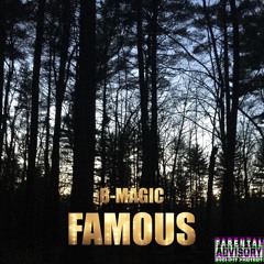 B-Magic - Famous [Prod. Young Taylor]