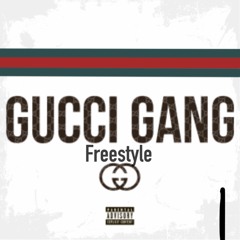 Gucci Gang Freestyle
