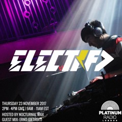 Electrified Broadcast 007 (ERNO Guest Mix) (November 23, 2017) - Platinum Radio London