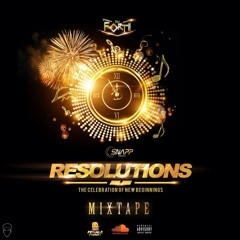 RESOLUTIONS  JAN 1St 2018 PROMO MIXTAPE [By @djfortii_]