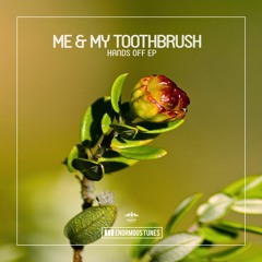 Me & My Toothbrush - Hands Off