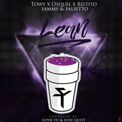 Lean - Superiority  Towy  Osquel  Beltito  Sammy X Falsetto   Dj Cloud Ft. Dj Dixon(Dembow Remix)