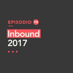 Inbound Hack Ep. 14 - Inbound 2017