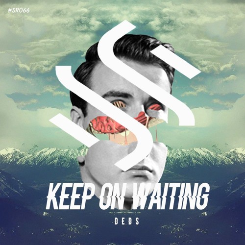 SR066 Deds - Keep On Waiting [FREE DL]