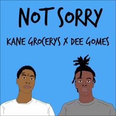 Kane Grocerys x Dee Gomes - Not Sorry (Prod. Lettuce By The Pound)