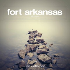 Fort Arkansas - All On You