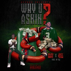 Why You Askin Feat. JuiceTheGod(RIP) (Prod.By Riq)