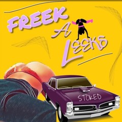 4 THE FREEK-A-LEEKS (TWERK MIX)