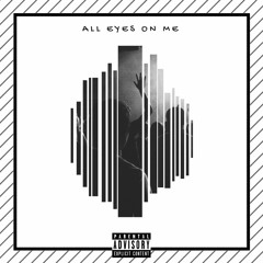 All Eyes On Me