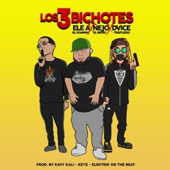 FT Ñejo & Ele A El Dominio - Los 3 Bichotes