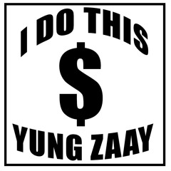 i do this - yung zaay