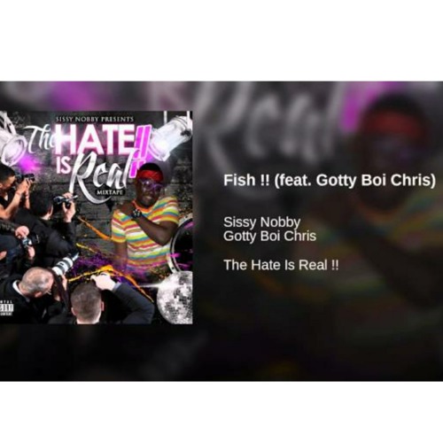 Stream Fish !! (feat. Gotty Boi Chris) ( 160kbps ).mp3 by Sissy Nobbyy ...