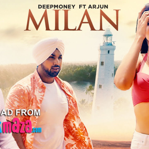 Milan - Deep Money, Arjun - Latest Punjabi Song - ClickMaza.com