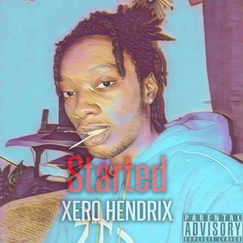 Started by Xero Hendrix