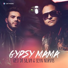 Geo Da Silva Feat. Sean Norvis - Gipsy Mama (Extended Version)