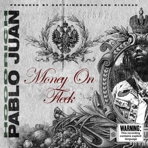Hoodrich Pablo Juan- Money On Fleek (prod captaincrunch & bighead)