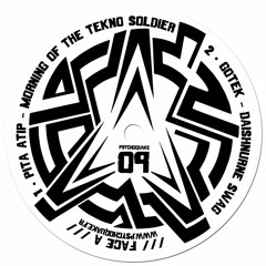 Pita Atip - Morning Of The Tekno Soldier (Psychoquake 09 - Vinyl & Digital)
