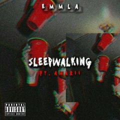 EMMLA x Amarii - Sleep Walking
