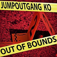 JumpoutGang KO Outta Bounds