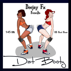 Deejay Fx - Dat Booty (Orignal Mix)**FREE DOWNLOAD**