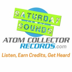Saturday Sounds on AtomCollectorRecords.com JOIN FREE