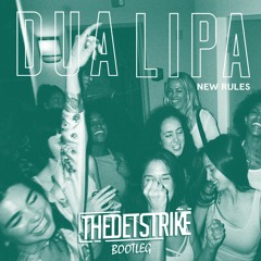 Dua Lipa - New Rules (THEDETSTRIKE Bootleg)