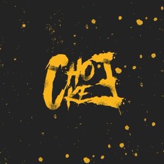 Choke E  - Unfinished #2
