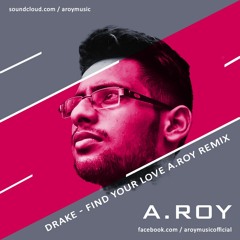 Find Your Love (Remix) | Drake I A.ROY