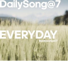 DailySongAt7- Everyday - TSD
