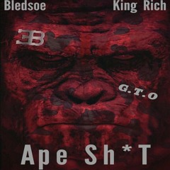 Bledsoe X King Rich - Ape Shit