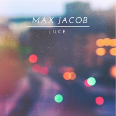 FREE DL : Max Jacob - Luce [Unreleased]