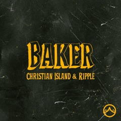 Christian Island & Ripple - Baker