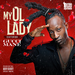 My Ol' Lady Feat. Gucci Mane