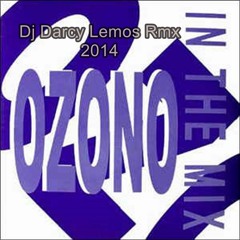 OZONO Vs DJ DARCY LEMOS Feat IN THE MIX  ORIGINAL MIX  2014