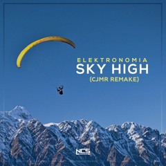 Elektronomia - Sky High (CJMR Remake)