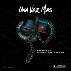 Una vez mas ft Gonzalo Genek & Monstar (Prod. StrongBlack)