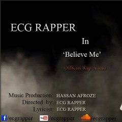 Believe Me| ECG RAPPER | h@des.193 |